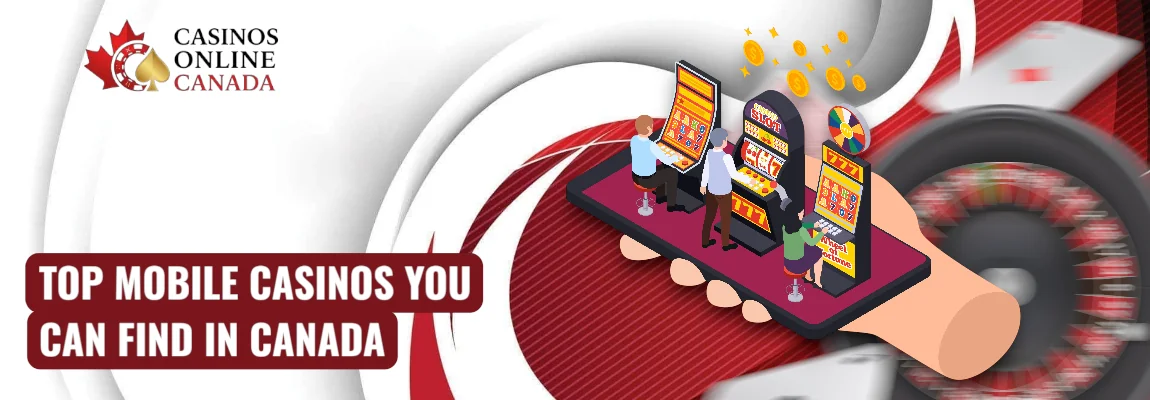 Top Mobile Casinos in Canada